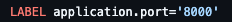 The application.port label set to 8000 in a Dockerfile.