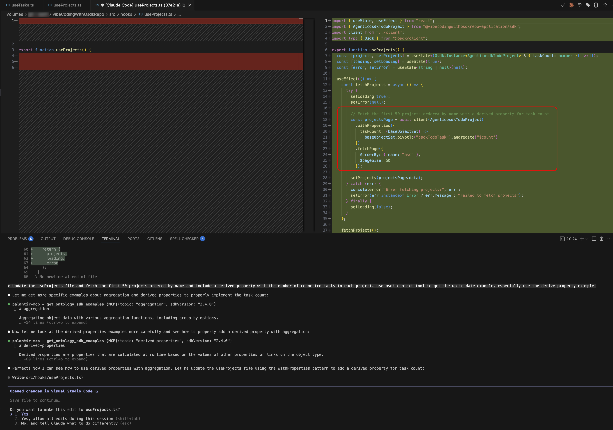 Try this out using the prompt Update the useProjects file and fetch the first 50 projects ordered by name and include a derived property with the number of connected tasks to each project.