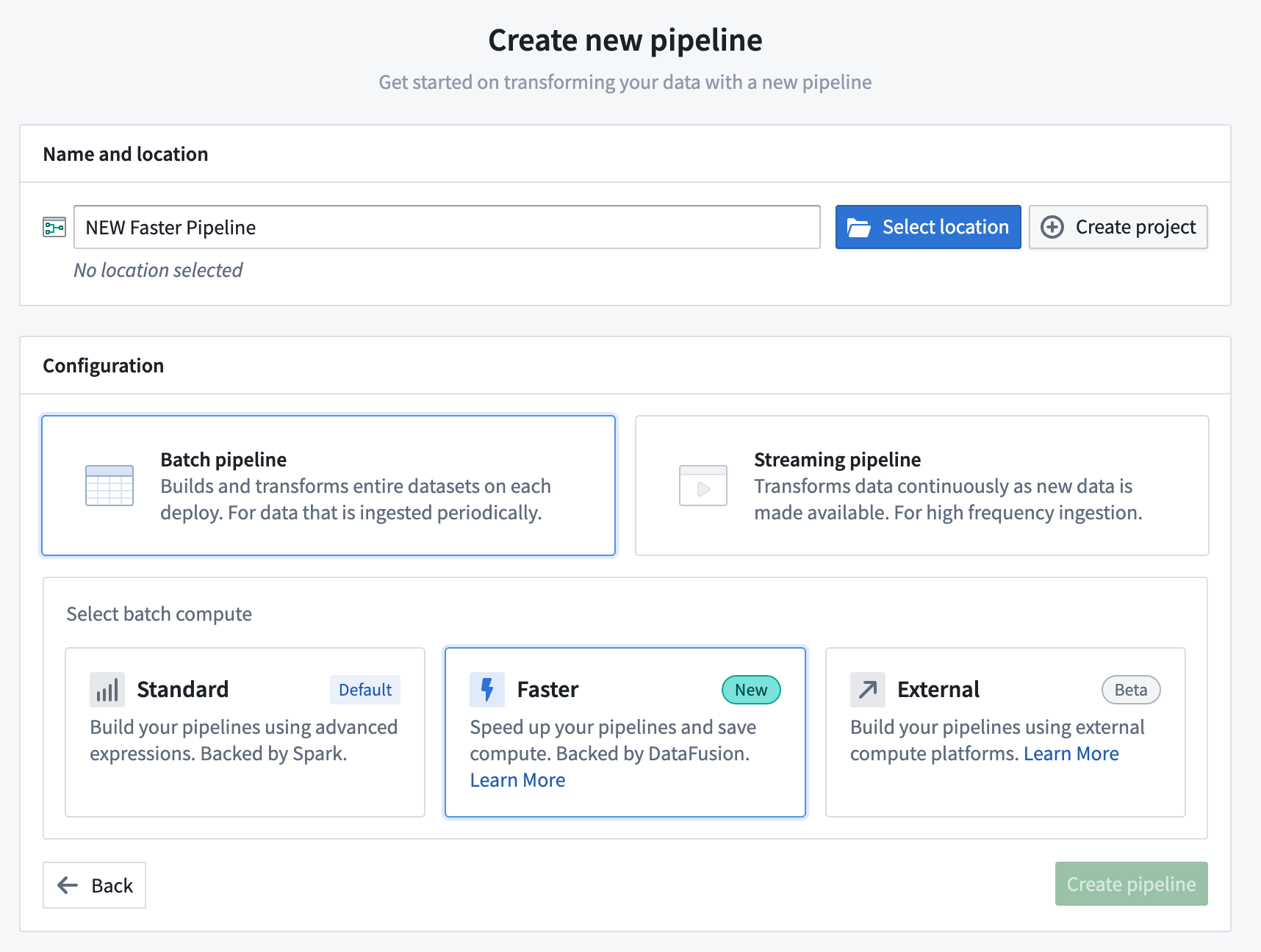 You can configure a Faster pipeline when creating a new pipeline in Pipeline Builder.