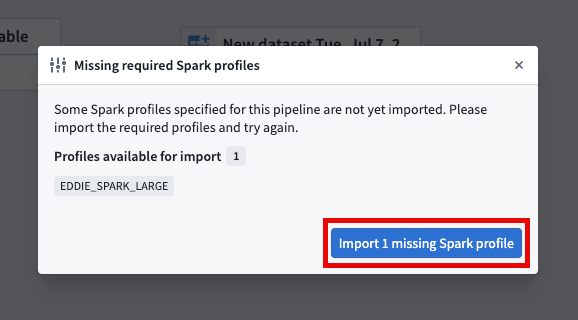 Pipeline Builder will display an error if a pipeline is missing a required compute profile and prompt you to import the missing Spark profile.