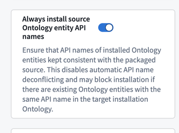 Always install source Ontology entity API names toggle in Marketplace.