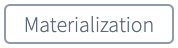 Materialization数据标记